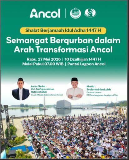 Menyambut Hari Raya Idul Adha 1447H, Semangat Berqurban Dalam Arah Transformasi Ancol Menyambut Hari Raya Idul Adha 1447H, Semangat Berqurban Dalam Arah Transformasi Ancol