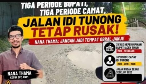 Tiga Periode Bupati dan Camat, Jalan Idi Tunong Masih Rusak: Nana Thama Angkat Suara Tiga Periode Bupati dan Camat, Jalan Idi Tunong Masih Rusak: Nana Thama Angkat Suara